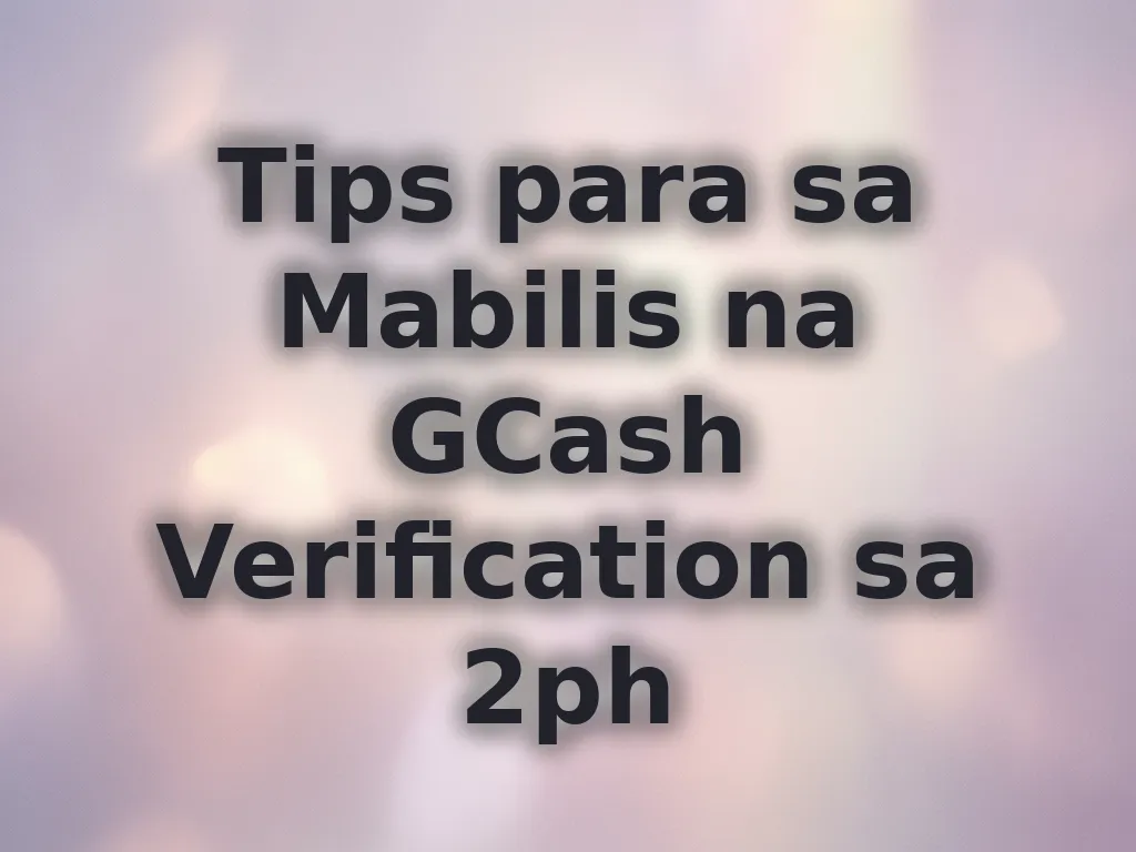 GCash Verification Tips